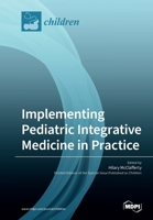 Implementing Pediatric Integrative Medicine in Practice 3038977624 Book Cover