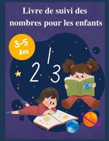 Livre de suivi des numéros pour les enfants 1-10 avec plusieurs pages pour Pratique 3-5 ans B09TDW855M Book Cover