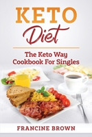 KETO DIET: THE KETO WAY COOKBOOK FOR SINGLES B08DSX8THQ Book Cover