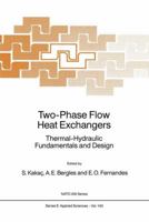 Two-Phase Flow Heat Exchangers: Thermal-Hydraulic Fundamentals and Design (NATO Science Series E: (closed)) 940107755X Book Cover