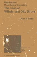 Resolute and Undertaking Characters: The Lives of Wilhelm and Otto Struve 9401077983 Book Cover