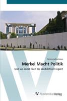 Merkel Macht Politik: Und wo sonst noch die Weiblichkeit regiert 363944325X Book Cover