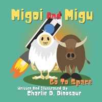 Migoi and Migu: Go to Space B0B143VZYV Book Cover