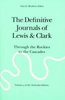The Definitive Journals of Lewis & Clark, Vol. 5: Through the Rockies to the Cascades 0803280122 Book Cover