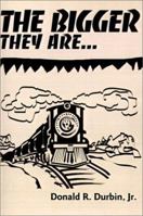 The Bigger They Are... 0595155219 Book Cover