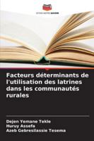 Facteurs déterminants de l'utilisation des latrines dans les communautés rurales (French Edition) 6209325181 Book Cover