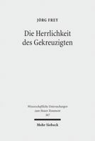 Die Herrlichkeit des Gekreuzigten: Wissenschaftliche Untersuchungen zum Neuen Testament 3161507827 Book Cover