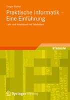 Praktische Informatik - Eine Einführung: Lehr- Und Arbeitsbuch Mit Tafelbildern 3834818747 Book Cover