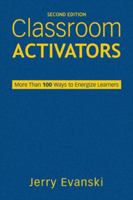Classroom Activators: More Than 100 Ways to Energize Learners 141296881X Book Cover