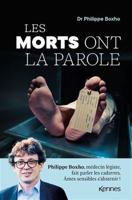 Les morts ont la parole: Philippe Boxho, médecin légiste, fait parler les cadavres. Âmes sensibles s abstenir ! 238075697X Book Cover