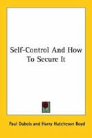 Self-Control And How To Secure It 1017211159 Book Cover