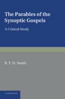 The Parables of the Synoptic Gospels: A Critical Study 1107679435 Book Cover