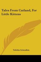 Tales From Catland, For Little Kittens 9354369030 Book Cover