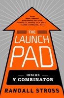 The Launch Pad: Inside Y Combinator 1591845297 Book Cover