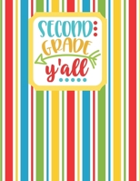 Second Grade Y'all: Back to School Notebook-Drawing and Writing for Younger school-aged kids with dotted-line pages 1086253183 Book Cover