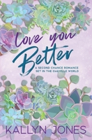 Love You Better (Alternate Cover) : A Second Chance Romance Set in the Oakville World 1737709775 Book Cover