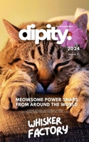 Dipity Literary Magazine Issue #5 (WHISKER FACTORY): Softcover Economy Edition B0DRZFDVP2 Book Cover