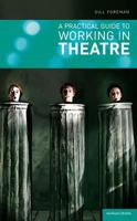A Practical Guide to Working in Theatre 0713687673 Book Cover