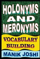 Holonyms and Meronyms: Vocabulary Building 1500800384 Book Cover