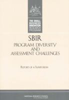 SBIR Program Diversity and Assessment Challenges: Report of a Symposium 0309091233 Book Cover