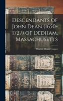 Descendants of John Dean (1650-1727) of Dedham, Massachusetts 1016176945 Book Cover