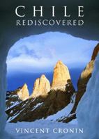 Chile Rediscovered: In Search of Eden 1906768021 Book Cover
