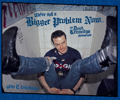 We’ve Got a Bigger Problem Now: The Dead Kennedys Photographs 1636143237 Book Cover