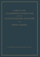 Lehrbuch der allgemeinen Pathologie und der pathologischen Anatomie 3662270242 Book Cover