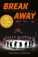 Breakaway: The PWHL and the Women Who Changed the Game 1773104365 Book Cover