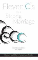 Eleven C's for a Strong Marriage Workbook: Eleven Conversations for Couples 0999818511 Book Cover