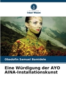 Eine Würdigung der AYO AINA-Installationskunst (German Edition) 6208574234 Book Cover