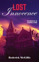 Lost Innocence: The Growth of an Academic's Mind 1772443689 Book Cover