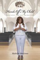Hands Off My Child 1545618518 Book Cover