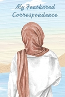 My Feathered Correspondence B0CKGXWF6S Book Cover