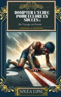 Dompter l'Échec pour Éclore en Succès: Un Voyage en Poésie (French Edition) B0CSB2DTR7 Book Cover