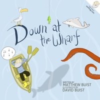 Down at the Wharf 1732698236 Book Cover