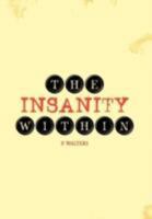 The Insanity Within 1462071783 Book Cover