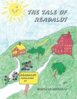 The Tale of Readalot 1458212483 Book Cover