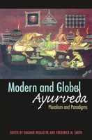 Modern and Global Ayurveda: Pluralism and Paradigms 0791474909 Book Cover