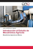 Introducción al Estudio de Mecatrónica Agrícola 3659038075 Book Cover