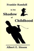 Frankie Randall in the Shadow of Childhood 1540550656 Book Cover