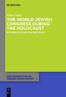 The World Jewish Congress During the Holocaust: Between Activism and Restraint 311055402X Book Cover