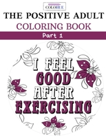 Colohue: The Positive Adult Coloring Book Part 1 - I Feel Good After Exercising: 30 Day Inspirational Daily Affirmations With Daily Questions For Stress Relief Confidence And Gratitude 1698431481 Book Cover