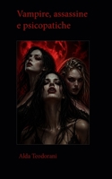 Vampire, assassine e psicopatiche (Graffi) (Italian Edition) B0GYLY9YPM Book Cover