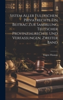 Sistem aller fuldischen Privatrechte ein Beitrag zur Sammlung teutscher Provinzialrechte und Verfassungen, Zweiter Band 1020969156 Book Cover