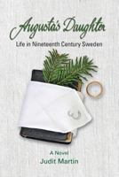 Augusta's Daughter: Life in Nineteenth Century Sweden 1932043810 Book Cover
