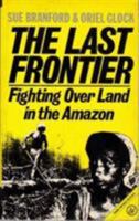 The Last Frontier: Fighting for Land in the Amazon (Third World books) 0862323967 Book Cover