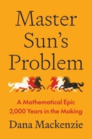 Master Sun’s Problem: A Mathematical Epic 2,000 Years in the Making 0691277729 Book Cover
