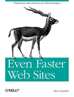 Even Faster Web Sites: Performance Best Practices for Web Developers 0596522304 Book Cover