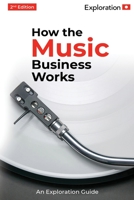 How the Music Business Works: 2nd Edition 1088013724 Book Cover